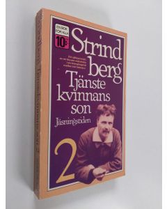 Kirjailijan August Strindberg käytetty kirja Tjänstekvinnans son Del 2 :  Jäsningstiden : En själs utvecklingshistoria (1868-1872)