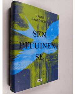 Kirjailijan Janne Saarakkala uusi kirja Sen pituinen se : la belle époque finnoise (UUSI)