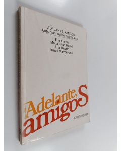 käytetty kirja Adelante, amigos : espanjan kielen harjoituksia