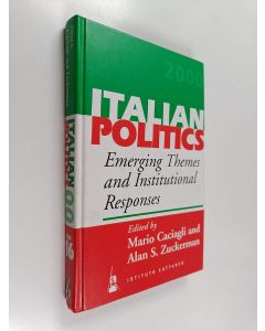 Kirjailijan Alan S. Zuckerman & Mario Caciagli käytetty kirja Italian Politics : Emerging Themes and Institutional Responses