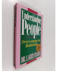 Kirjailijan Lawrence J. Crabb käytetty kirja Understanding People - Deep Longings for Relationship