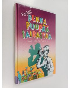 Kirjailijan Fogeli käytetty kirja Pekka Puupää sairastaa