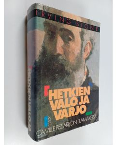Kirjailijan Irving Stone käytetty kirja Hetkien valo ja varjo : Camille Pissarron elämäkerta