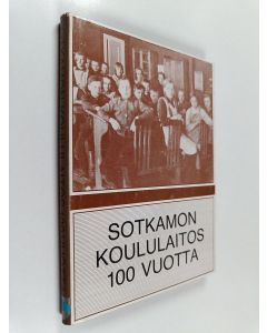 käytetty kirja Sotkamon koululaitos 100 vuotta : henkilöstömatrikkeli 1882-1982