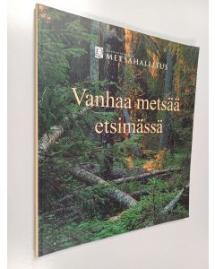 käytetty kirja Vanhaa metsää etsimässä