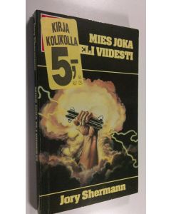 Kirjailijan Jory Shermann käytetty kirja Mies joka eli viidesti