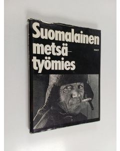 käytetty kirja Suomalainen metsätyömies
