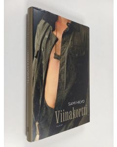 Kirjailijan Sami Hilvo käytetty kirja Viinakortti