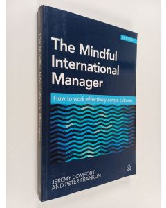Kirjailijan Jeremy Comfort käytetty kirja The mindful international manager : how to work effectively across cultures