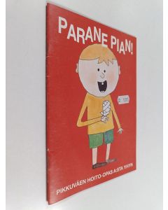 käytetty teos Parane pian : pikkuväen hoito-opas a:sta y:hyn