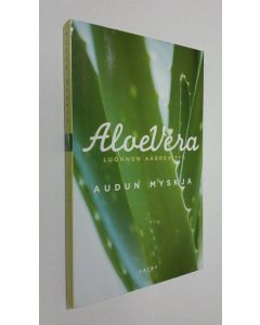 Kirjailijan Audun Myskja käytetty kirja Aloe vera : luonnon aarreaitta