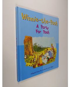 Kirjailijan Alan Alexander Milne & Stuart Trotter ym. käytetty kirja Winnie the Pooh - A Party for Pooh
