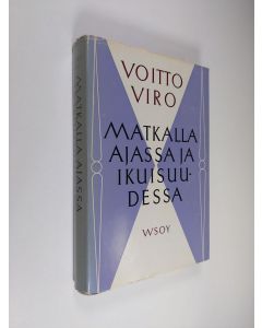 Kirjailijan Voitto Viro käytetty kirja Matkalla ajassa ja ikuisuudessa