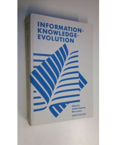 Tekijän Ritva ym. Launo  käytetty kirja Information, knowledge, evolution : proceedings of the forty-fourth FID Congress held in Helsinki, 28 August - 1 September, 1988