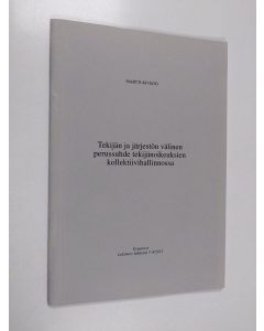 Kirjailijan Martti Kivistö käytetty teos Tekijän ja järjestön välinen perussuhde tekijänoikeuksien kollektiivihallinnossa