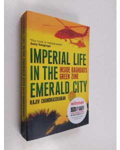 Kirjailijan Rajiv Chandrasekaran käytetty kirja Imperial Life in the Emerald City : inside Baghdad's green zone