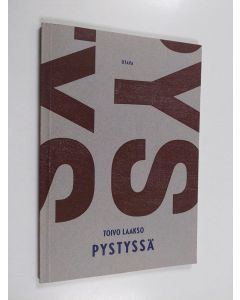 Kirjailijan Toivo Laakso käytetty kirja Pystyssä : runoja