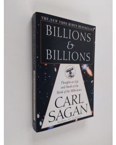 Kirjailijan Carl Sagan käytetty kirja Billions and billions : thoughts on life and death at the brink of the millennium