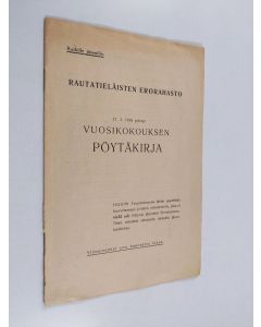 käytetty teos Rautatieläisten erorahasto : 27.3.1938 pidetyn vuosikokouksen pöytäkirja