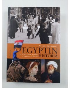 Kirjailijan Andrei Sergejeff uusi kirja Egyptin historia : Kleopatran ajasta arabikevääseen (UUSI)