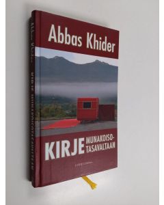 Kirjailijan Abbas Khider käytetty kirja Kirje Munakoisotasavaltaan : romaani