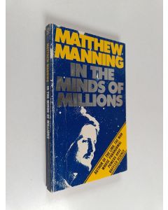 Kirjailijan Matthew Manning käytetty kirja In the minds of millions