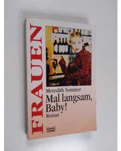 Kirjailijan Meredith Sommer käytetty kirja Mal langsam, Baby!