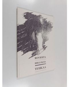 käytetty kirja Rovioita, hiilloksia, tuhkaa : runoja