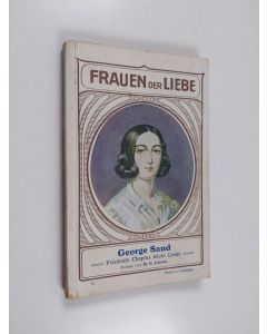 Kirjailijan M. E. Larsen käytetty kirja George Sand : Friedrich Chopins letzte Liebe : Roman