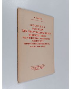 käytetty teos Selostus puolueen XIX edustajakokouksen direktiiveistä Neuvostoliiton kehityksen viidennestä viisivuotissuunnitelmasta vuosiksi 1951-1955