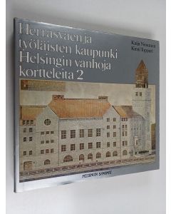 Kirjailijan Kaija Nenonen käytetty kirja Herrasväen ja työläisten kaupunki : Helsingin vanhoja kortteleita 2
