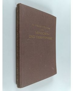 Kirjailijan Franz Völgyesi käytetty kirja Menschen- und Tierhypnose : mit Berücksichtigung der Stammes- und Einzelentwicklung des Gehirns