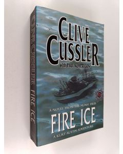 Kirjailijan Clive Cussler & Paul Kemprecos käytetty kirja Fire Ice - A Novel from the NUMA Files