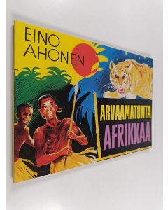 Kirjailijan Eino Ahonen käytetty kirja Arvaamatonta Afrikkaa : kuvakertomus Keniasta