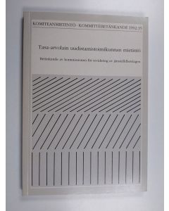käytetty kirja Tasa-arvolain uudistamistoimikunnan mietintö = Betänkande av kommissionen för revidering av jämställdhetslagen