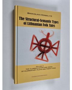 Kirjailijan Bronislava Kerbelytė käytetty kirja The Structural-semantic Types of Lithuanian Folk Tales - The Classification and Index of Elementary Plots and Their Types