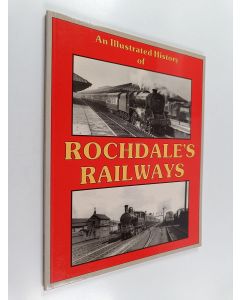 Kirjailijan Jeff Wells & Irwell Press käytetty kirja Rochdales Railways