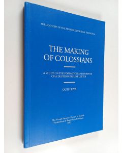 Kirjailijan Outi Leppä käytetty kirja The Making of Colossians - A Study on the Formation and Purpose of a Deutero-Pauline Letter