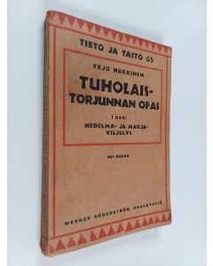 Kirjailijan Yrjö Hukkinen käytetty kirja Tuholaistorjunnan opas 1 : Tuholaisten torjunta hedelmä- ja marjaviljelyksessä