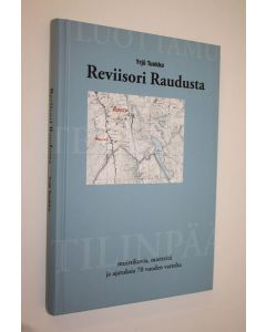 Kirjailijan Yrjö Tuokko käytetty kirja Reviisori Raudusta : muistikuvia, mietteitä ja ajatuksia 70 vuoden varrelta