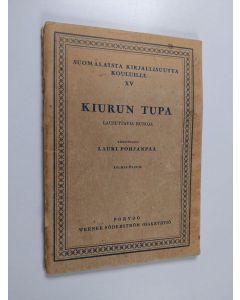 Kirjailijan Lauri Pohjanpää käytetty teos Kiurun tupa - lausuttavia runoja