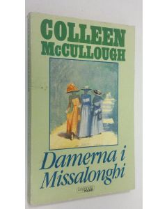 Kirjailijan Colleen McCullough käytetty kirja Damerna i Missalonghi