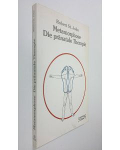 Kirjailijan Robert Saint John käytetty kirja Metamorphose, die pränatale Therapie (ERINOMAINEN)