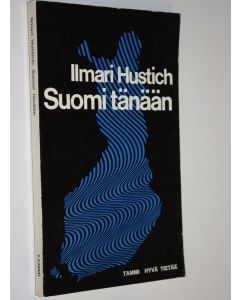 Kirjailijan Ilmari Hustich käytetty kirja Suomi tänään : Kuinka maamme on muuttunut