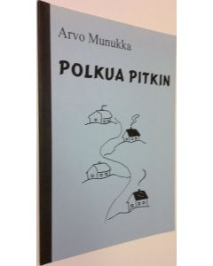 Kirjailijan Arvo Munukka käytetty teos Polkua pitkin