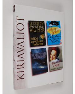 käytetty kirja Kirjavaliot - Archer, Jeffrey : Kaikki tarvittavat todisteet / Vaite, Celestine Hitiura : Tahitin tyttäret / Rickrads, John : Menneisyyden painajainen / Sanford, Annette : Eleanor ja Abel (ERINOMAINEN)