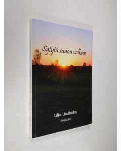 Kirjailijan Lilja Lindholm käytetty kirja Sytytä sanan valkeus