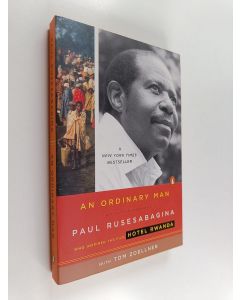 Kirjailijan Paul Rusesabagina & Tom Zoellner käytetty kirja An Ordinary Man - An Autobiography