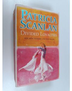Kirjailijan Patricia Scanlan käytetty kirja Divided Loyalties