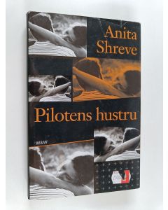 Kirjailijan Anita Shreve käytetty kirja Pilotens hustru